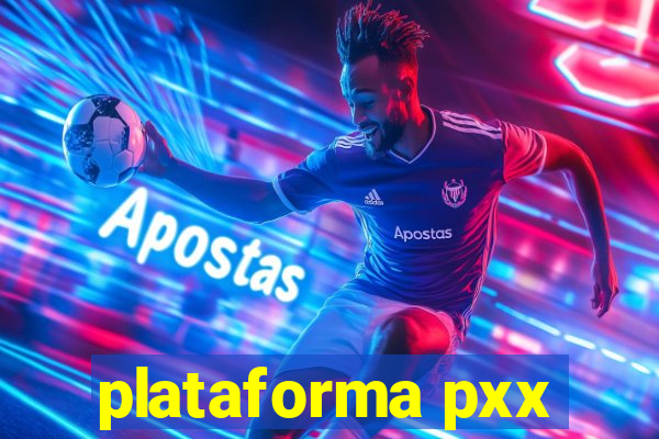 plataforma pxx